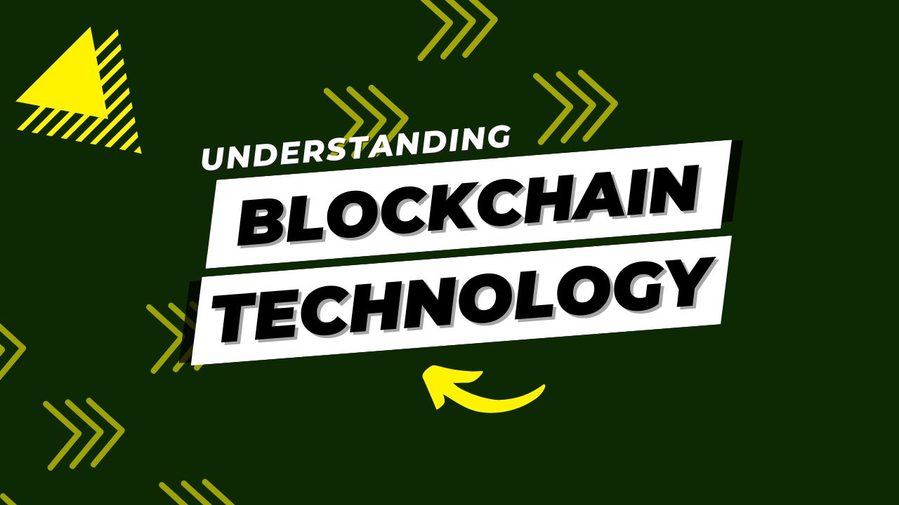 Understanding Blockchain Technology